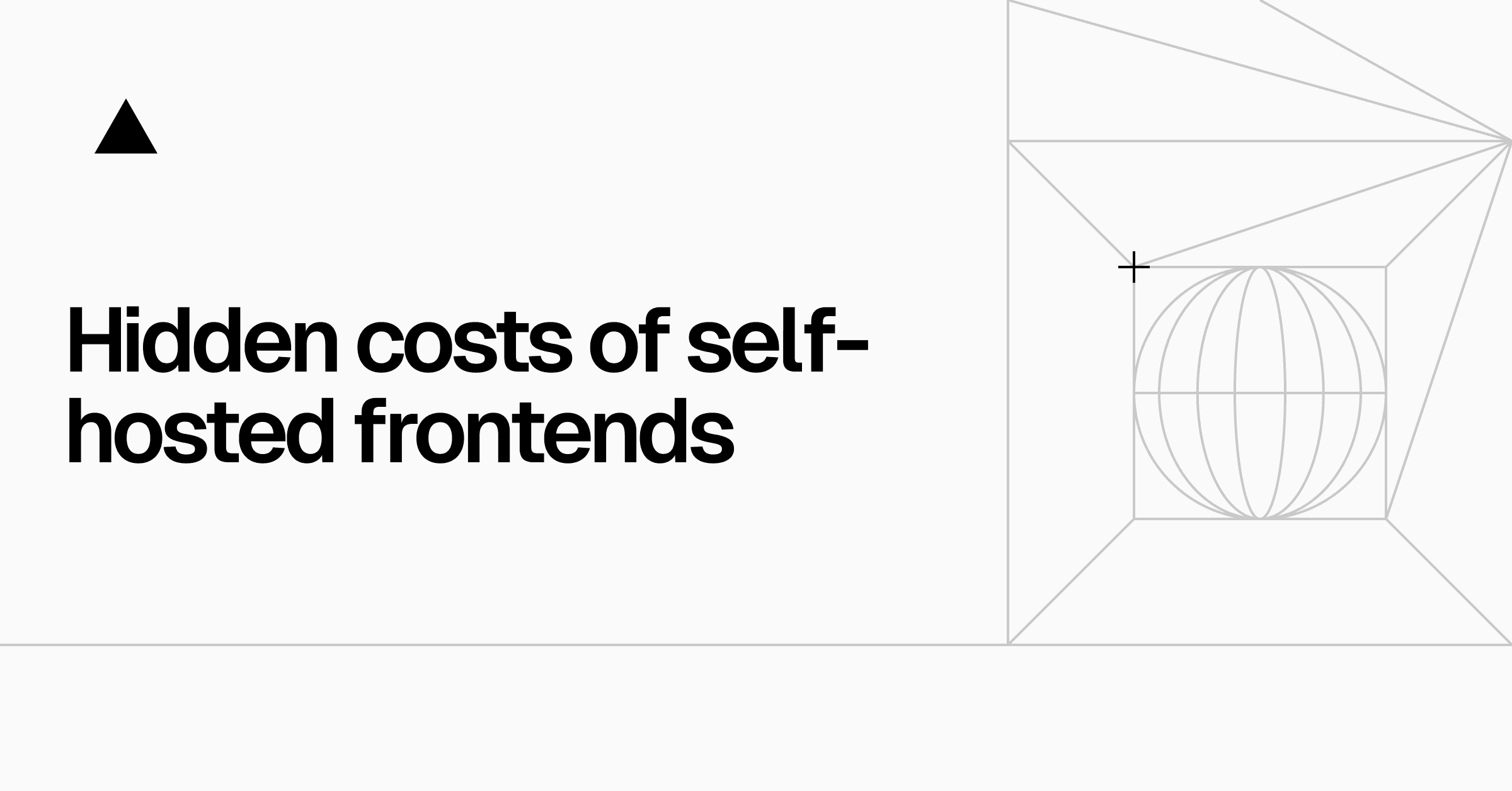 Hidden costs of self-hosted frontends