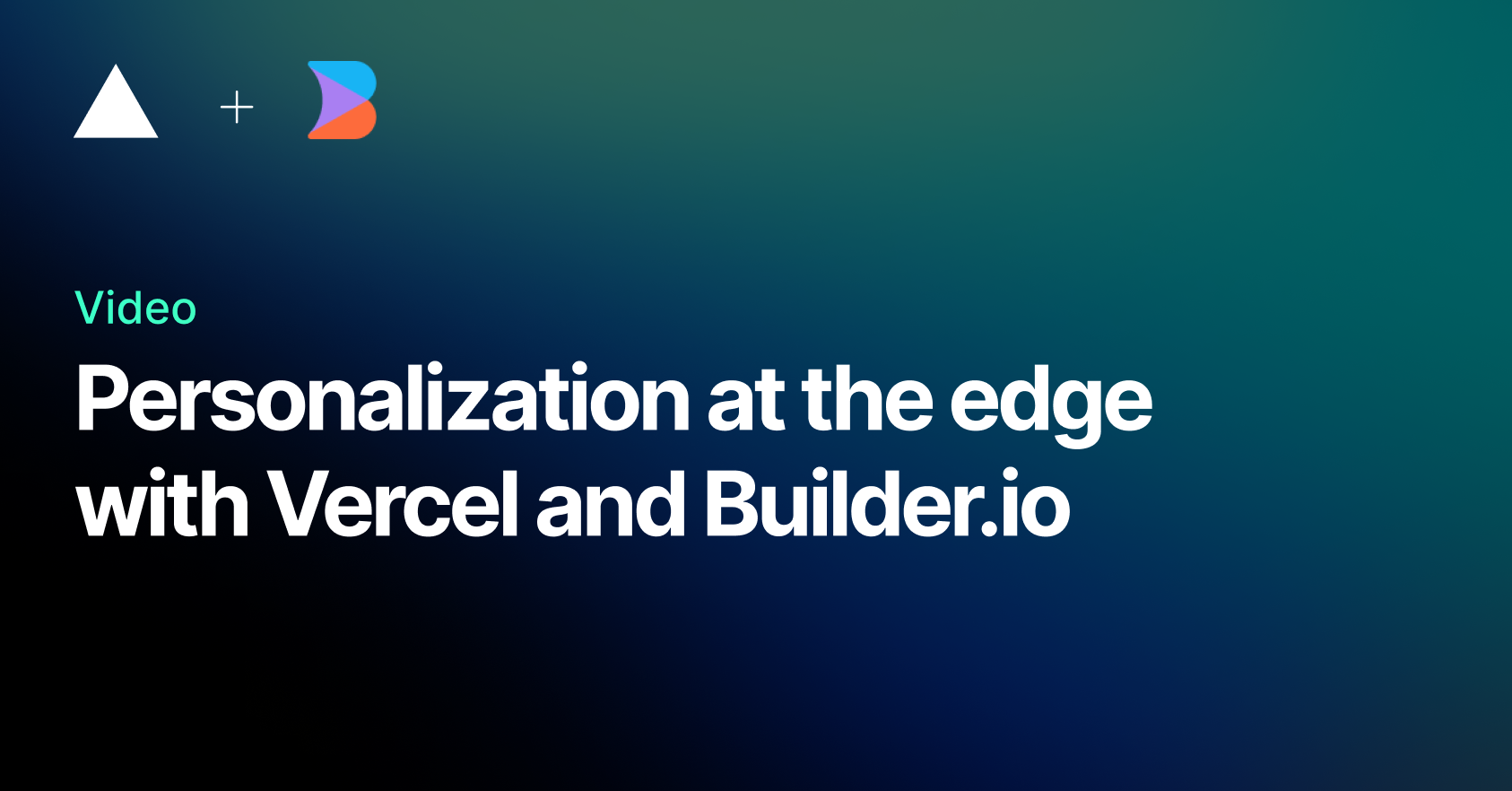 Personalization at the edge with Builder.io