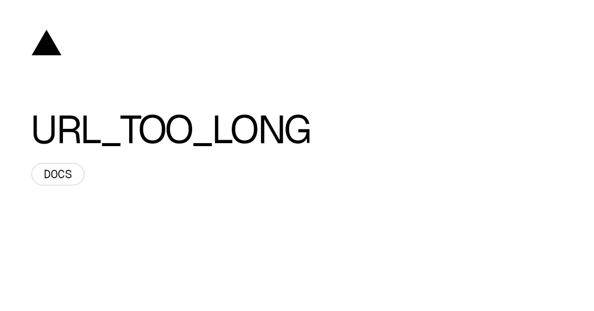URL_TOO_LONG