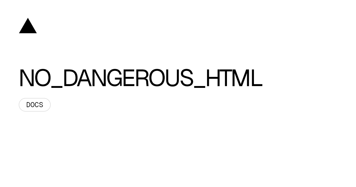 NO_DANGEROUS_HTML