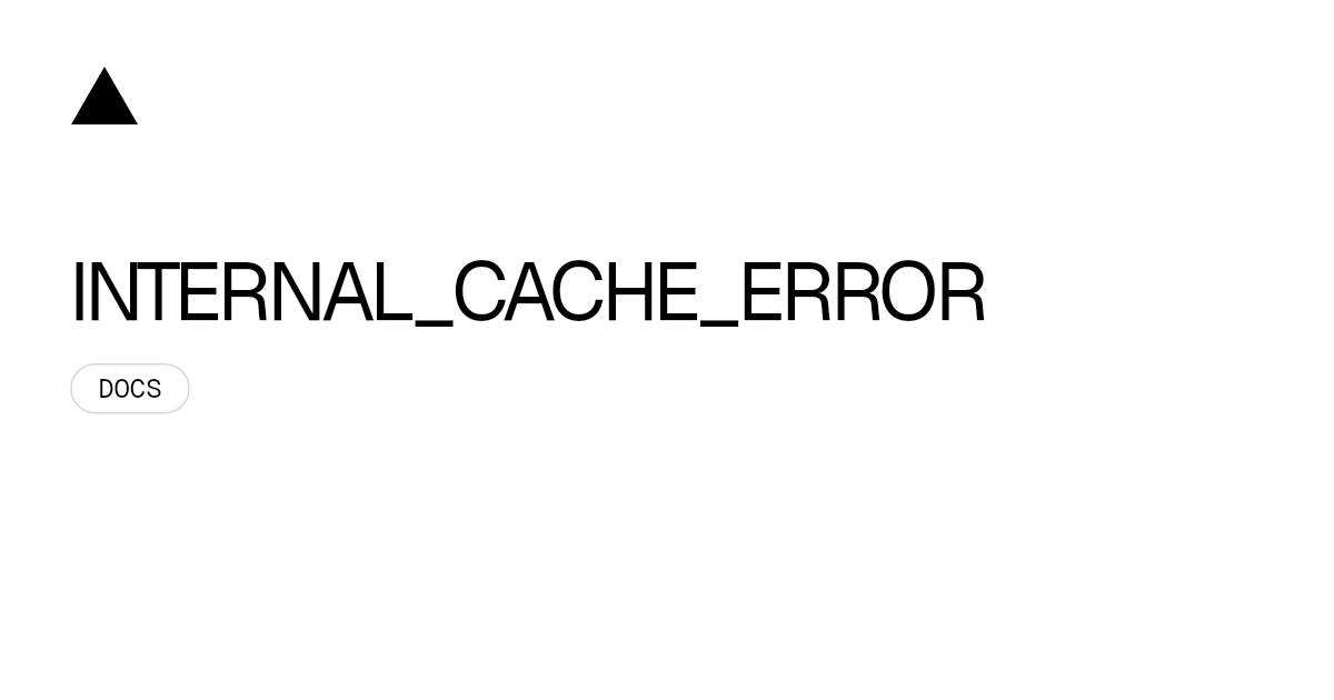 INTERNAL_CACHE_ERROR