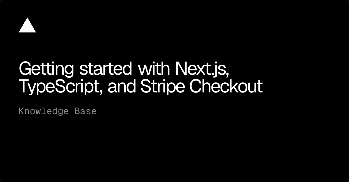 Getting started with Next.js, TypeScript, and Stripe Checkout