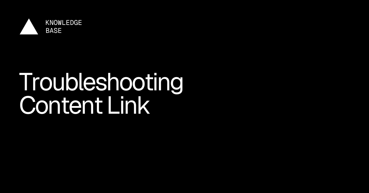Troubleshooting Content Link | Vercel Knowledge Base