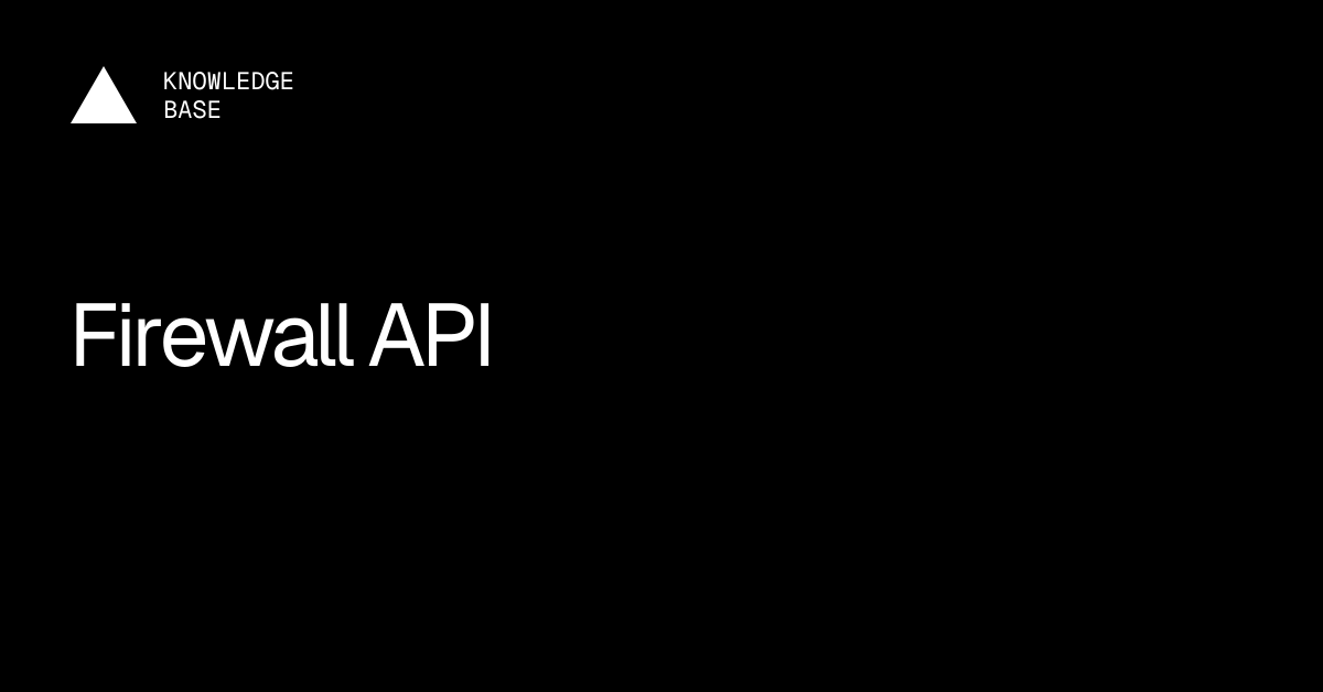 Firewall API | Vercel Knowledge Base