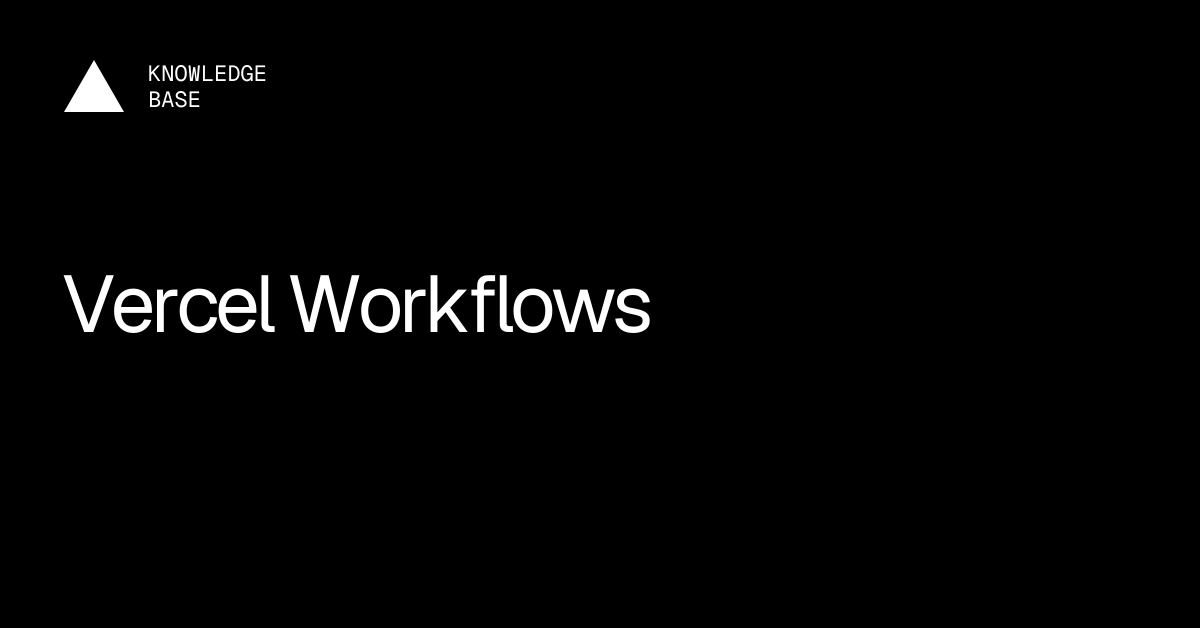 Vercel Workflows | Vercel Knowledge Base