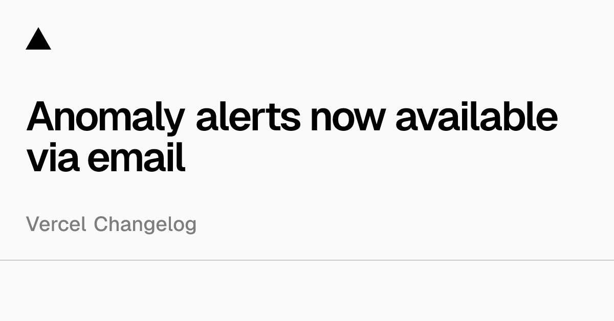 Anomaly alerts now available via email