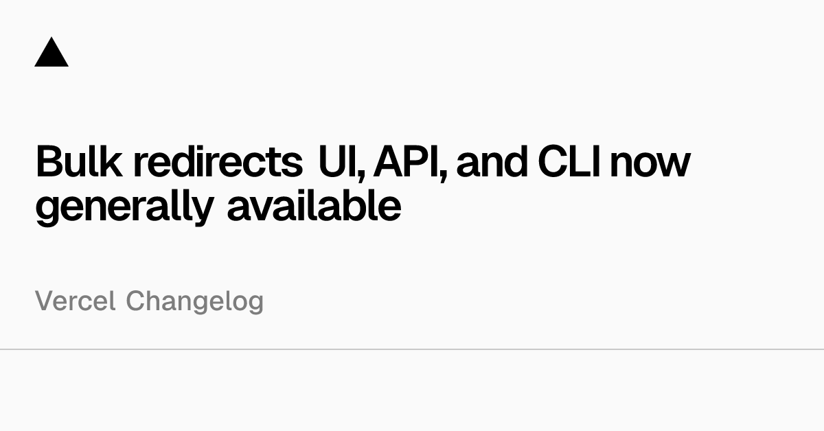 批量重定向的UI、API和CLI现已全面上线