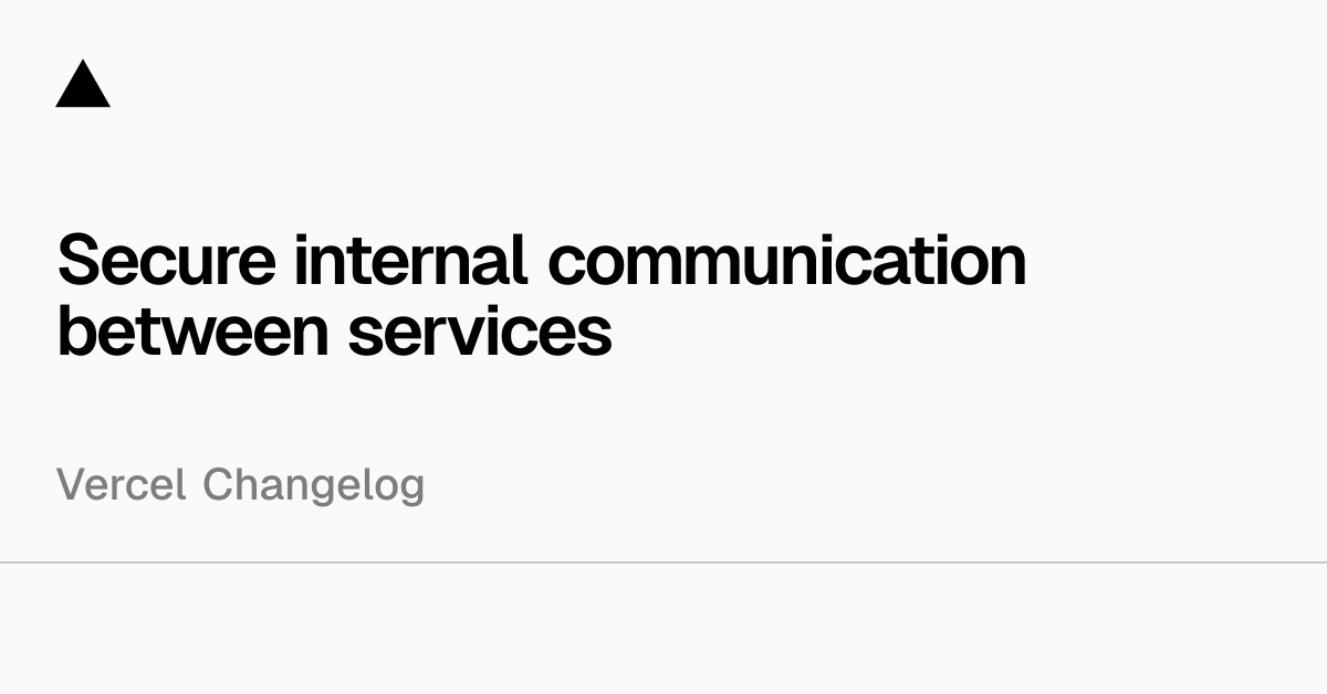 Secure internal service-to-service communication on Vercel