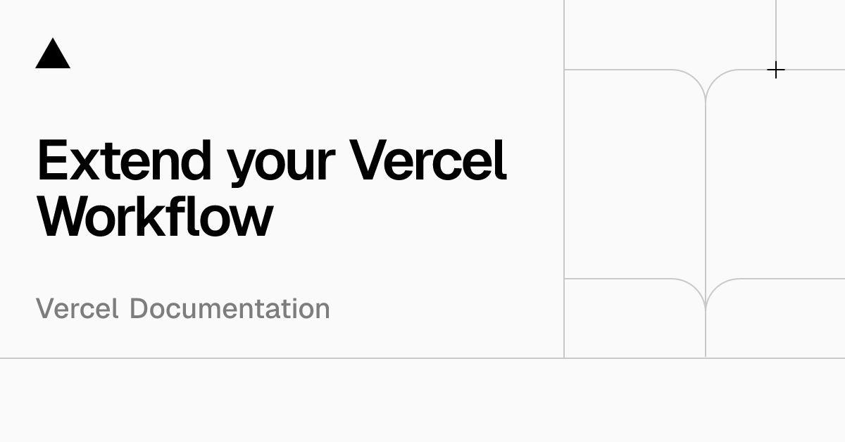 Extend your Vercel Workflow