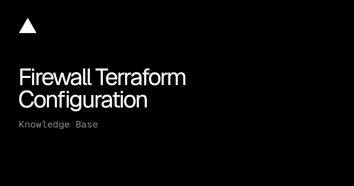 Firewall Terraform Configuration | Vercel Knowledge Base