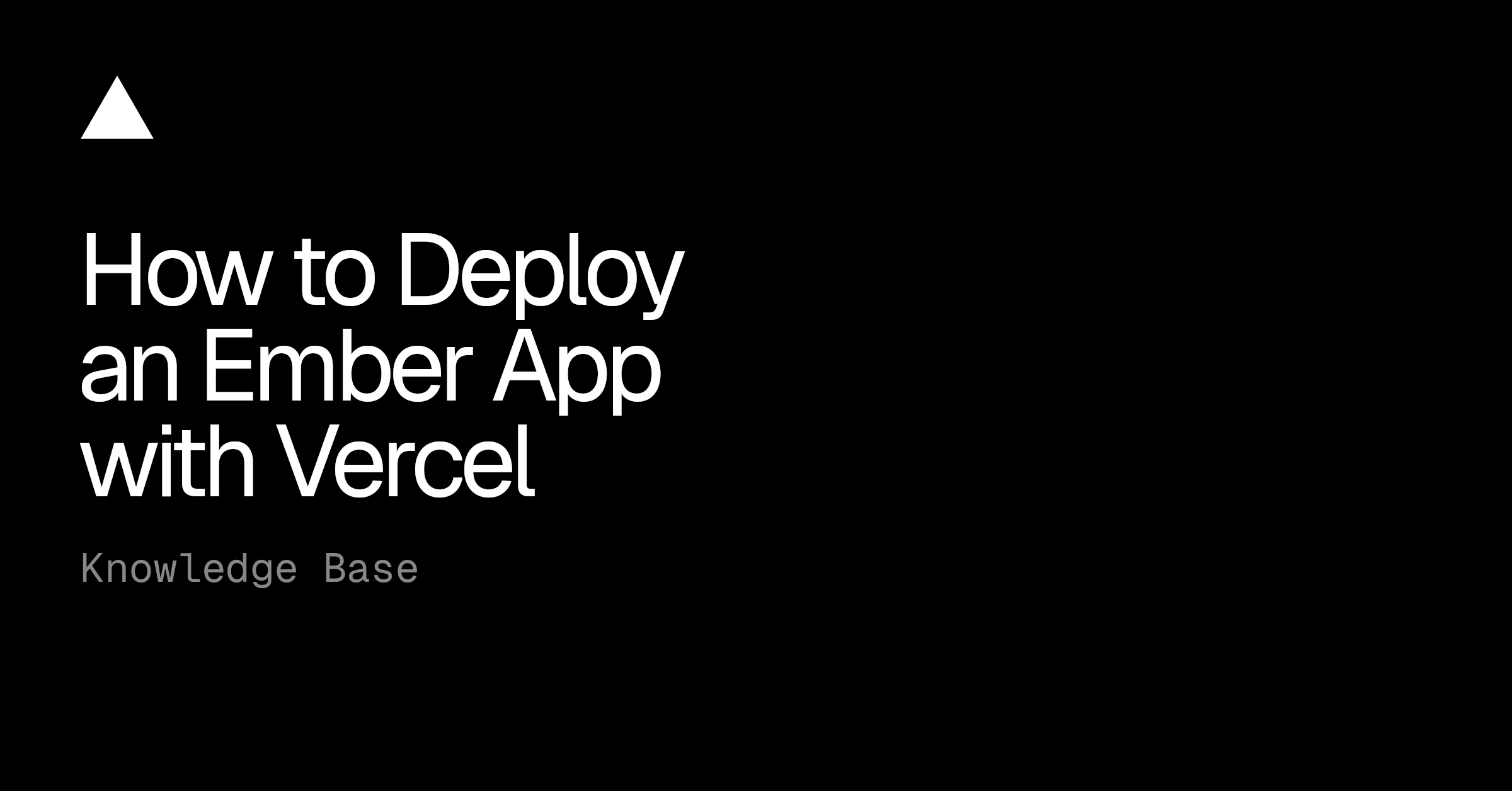 How to Deploy an Ember App with Vercel | Vercel Knowledge Base
