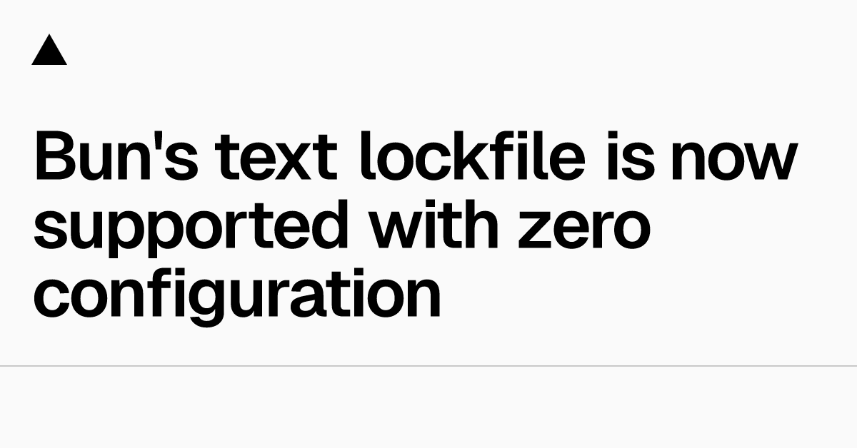 Bun's text lockfile is now supported with zero configuration