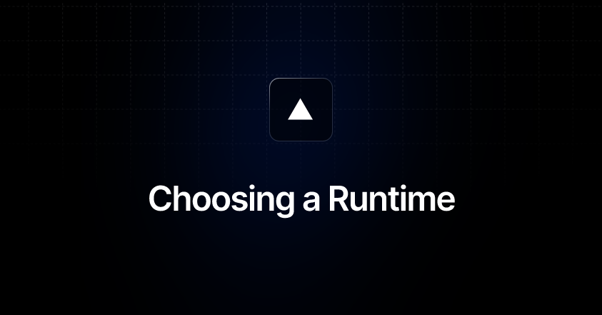 Choosing a Runtime