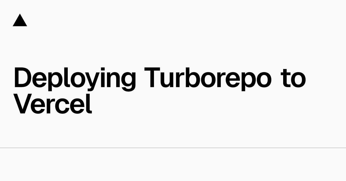 Deploying Turborepo to Vercel