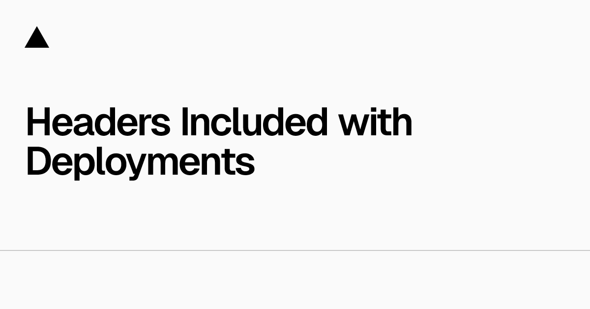 Headers Included with Deployments