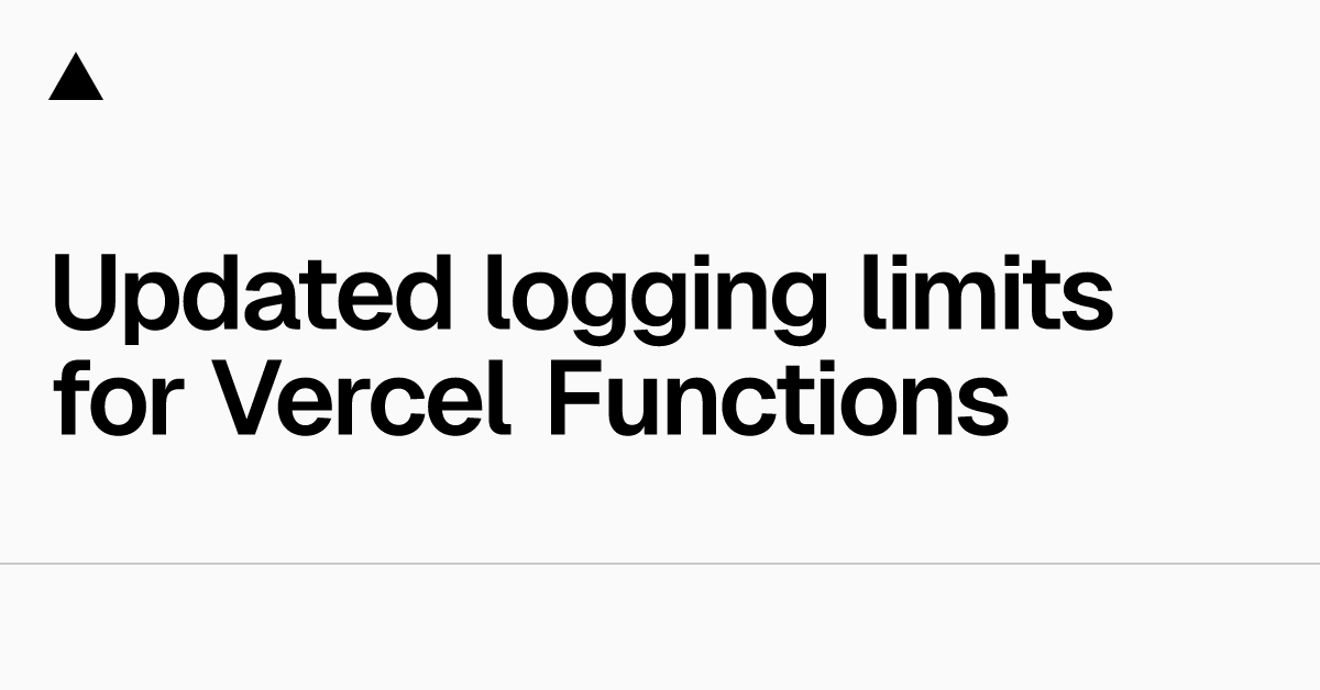 Updated logging limits for Vercel Functions