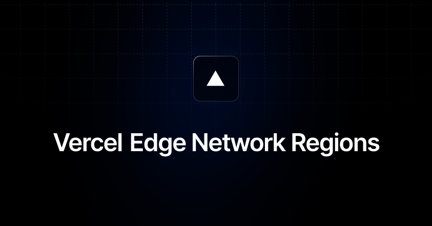 Vercel Edge Network Regions