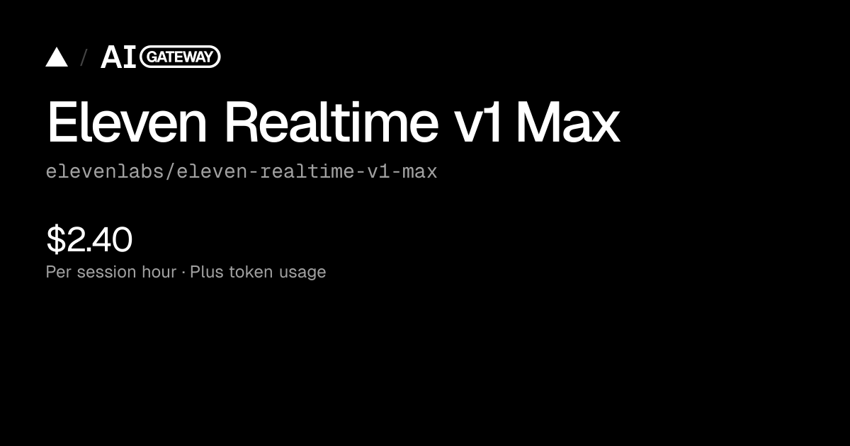 Eleven Realtime v1 Max API & Pricing | Vercel AI Gateway