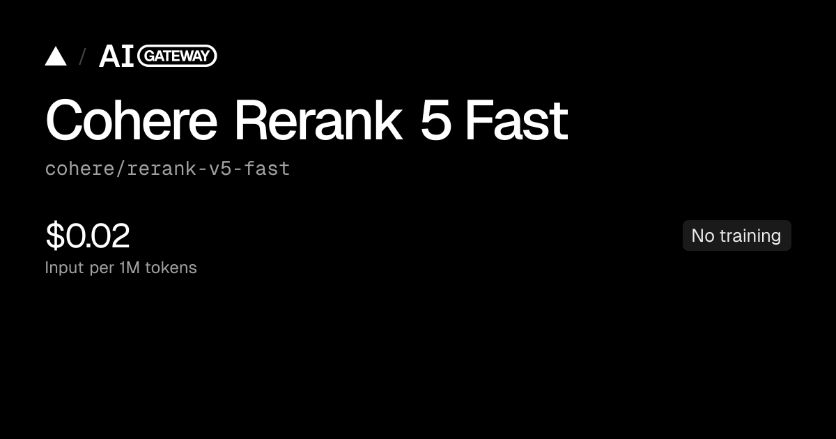 Cohere Rerank 5 Fast API, Pricing & Playground | Vercel AI Gateway