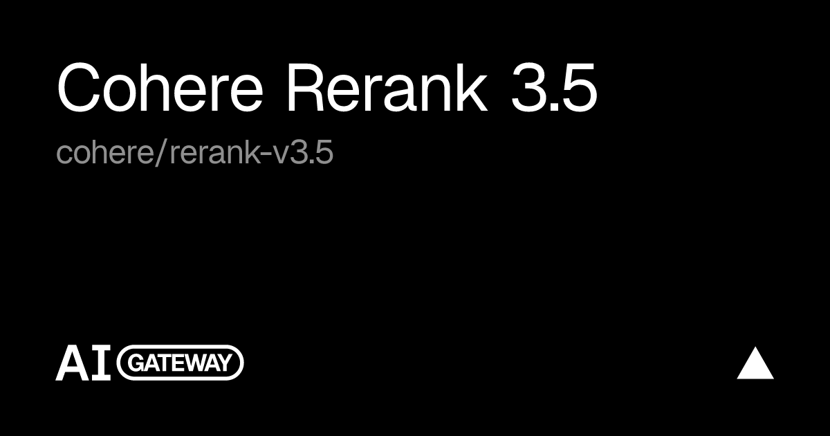 Cohere Rerank 3.5 by Cohere on Vercel AI Gateway, Specs, Pricing & API