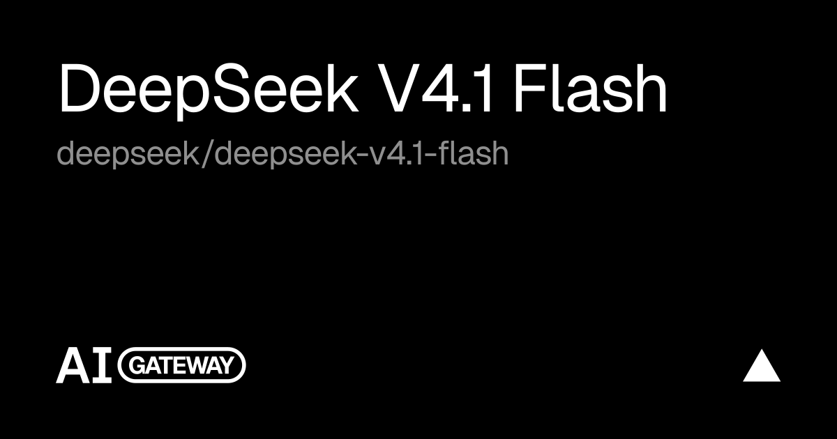 DeepSeek V4.1 Flash API, Pricing & Playground | Vercel AI Gateway