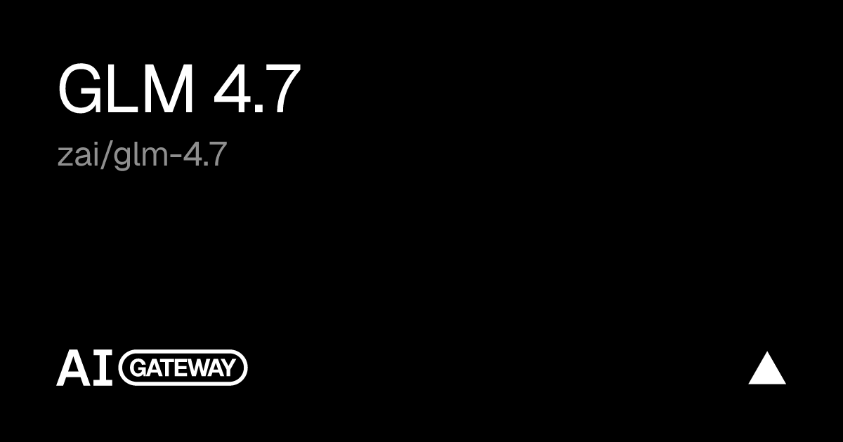 GLM 4.7 by Z.AI on Vercel AI Gateway, Specs, Pricing & API — About