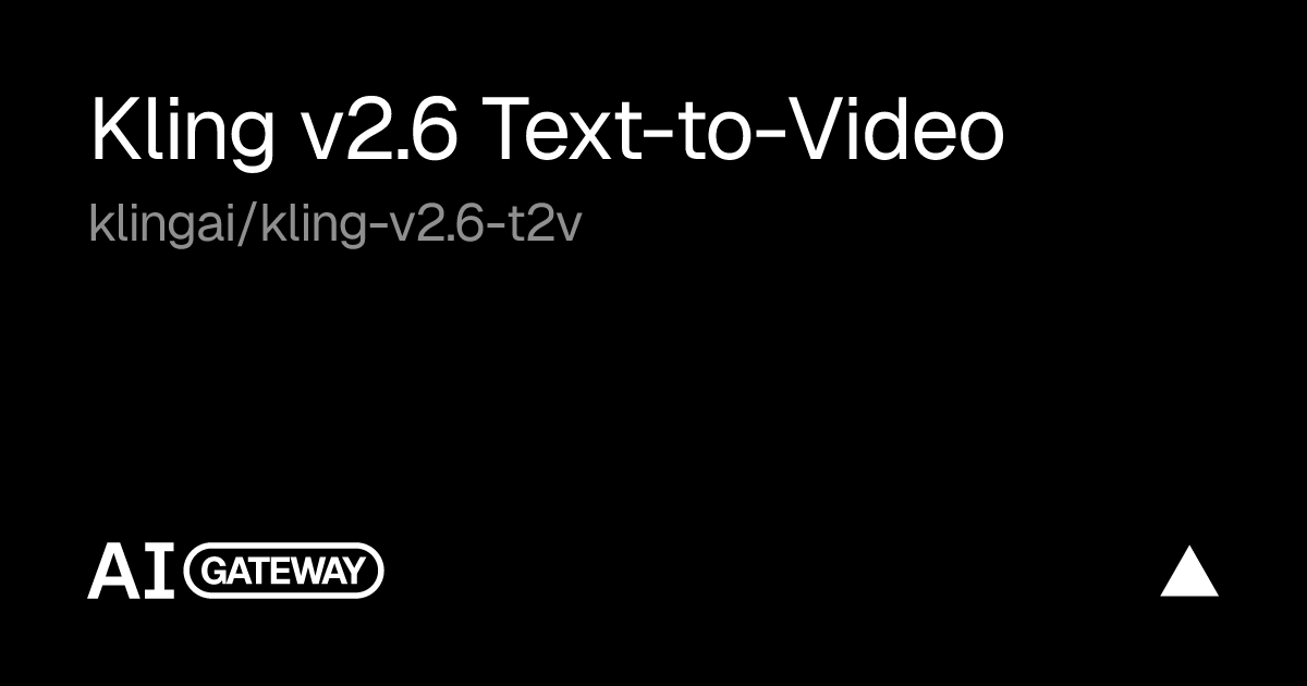 Kling v2.6 Text-to-Video by Kling AI on Vercel AI Gateway, Specs ...