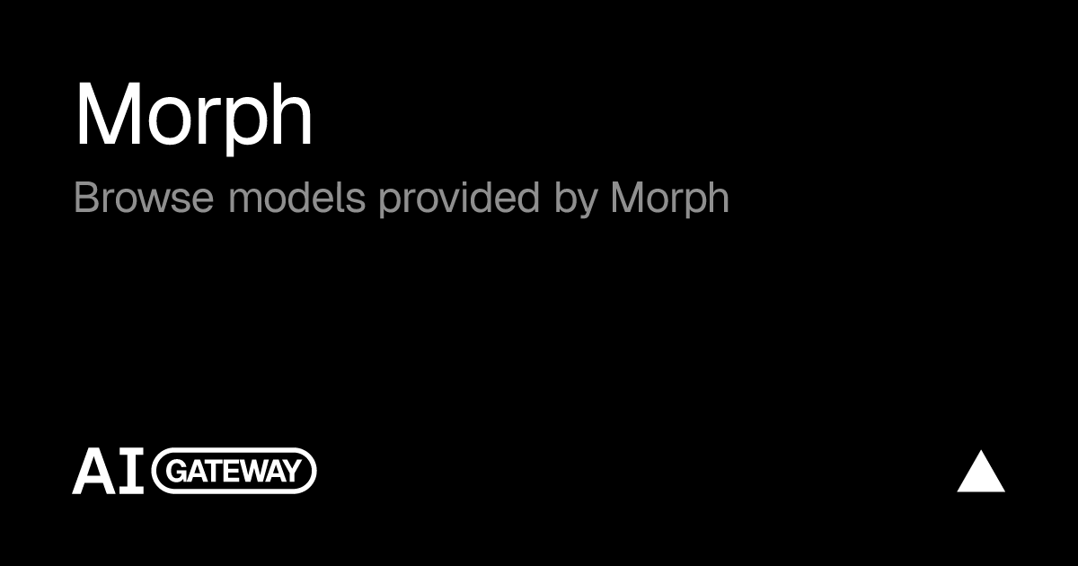 Morph Models & Pricing | Vercel AI Gateway