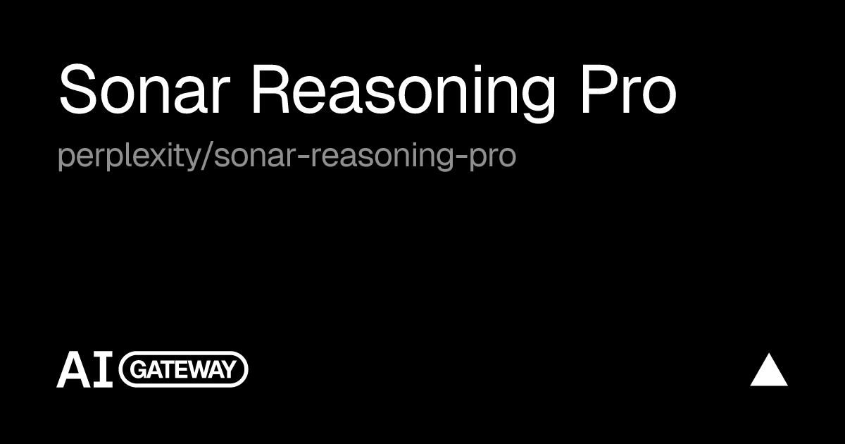 Sonar Reasoning Pro by Perplexity on Vercel AI Gateway, Specs, Pricing ...