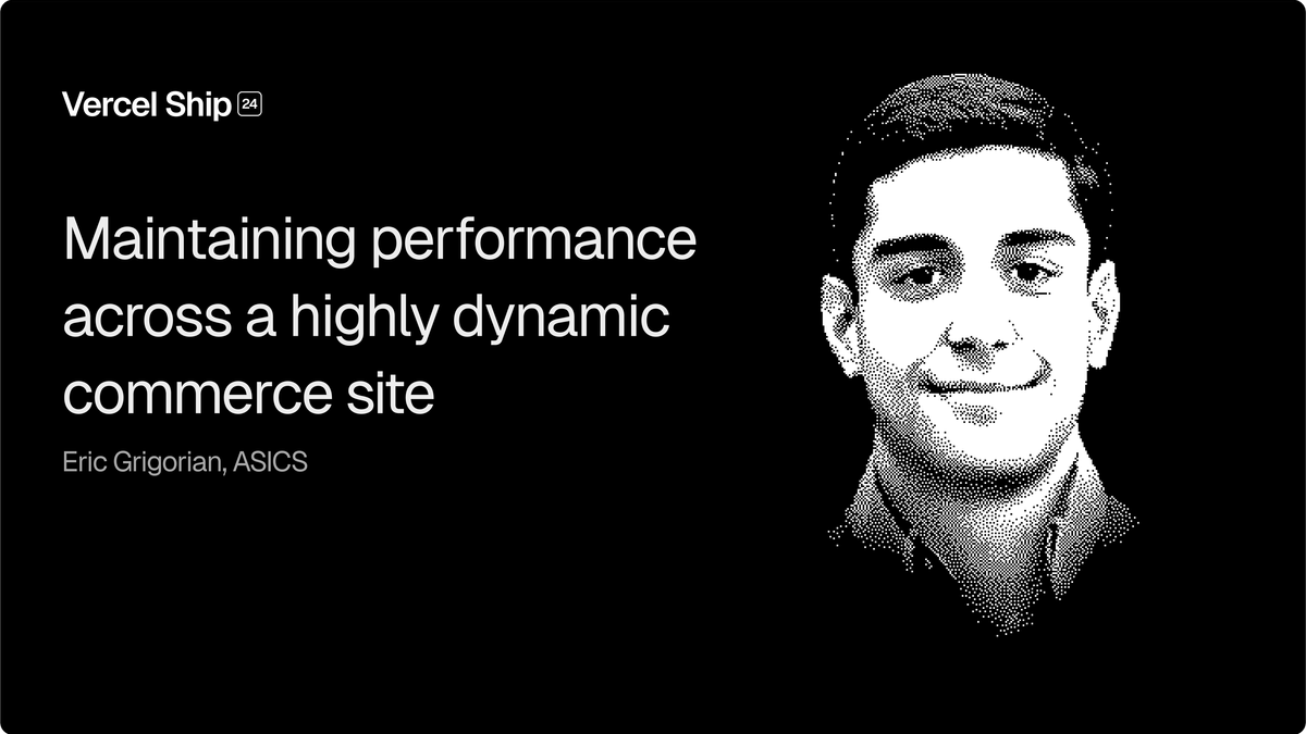 Maintaining performance across a highly dynamic commerce site - Vercel Ship