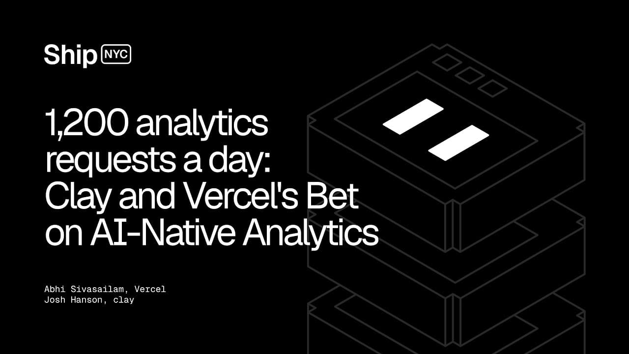 1,200 analytics requests a day: Clay and Vercel's Bet on AI-Native Analytics