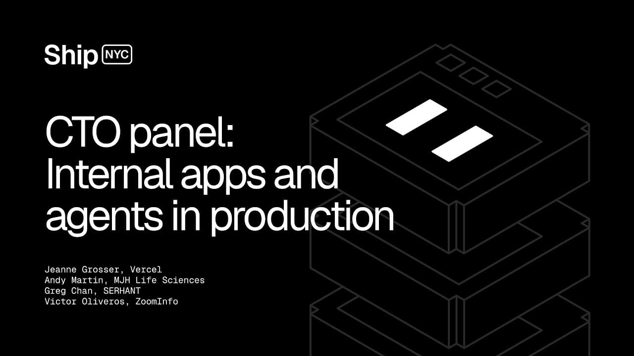 CTO panel: Internal apps and agents in production