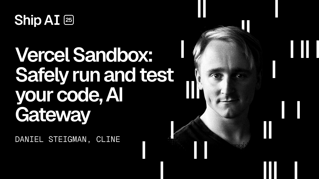 Vercel Sandbox: Safely run and test your code, AI Gateway